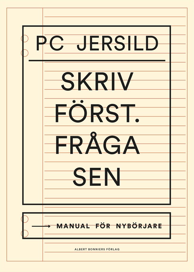 Book cover for Skriv först. Fråga sen : Manual för nybörjare