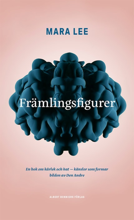 Främlingsfigurer : en bok om kärlek och hat - känslor som formar bilden av den Andre bookCoverFor