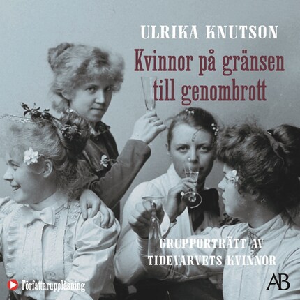 Kvinnor på gränsen till genombrott : grupporträtt av Tidevarvets kvinnor bookCoverFor