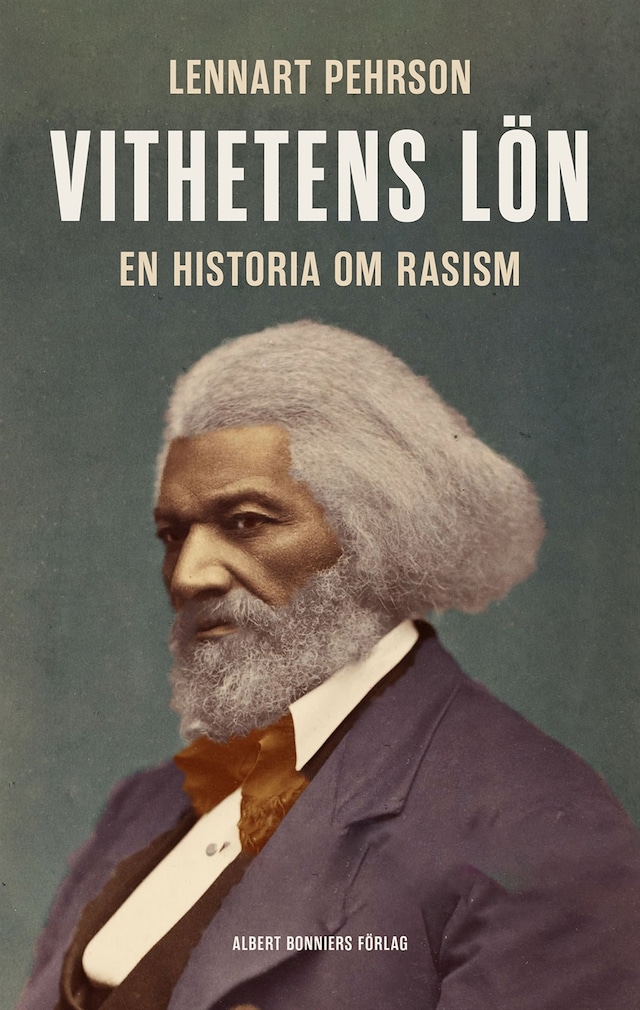 Portada de libro para Vithetens lön : En historia om rasism