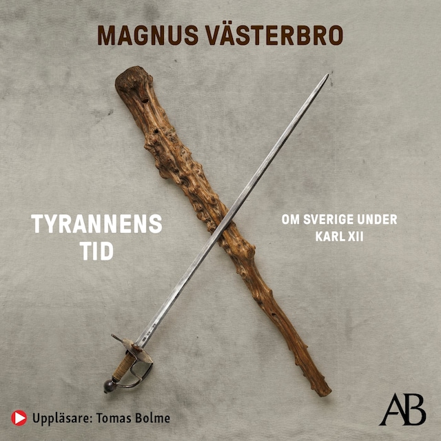 Book cover for Tyrannens tid : om Sverige under Karl XII
