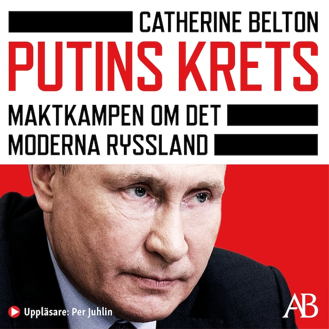 Putins krets : maktkampen om det moderna Ryssland