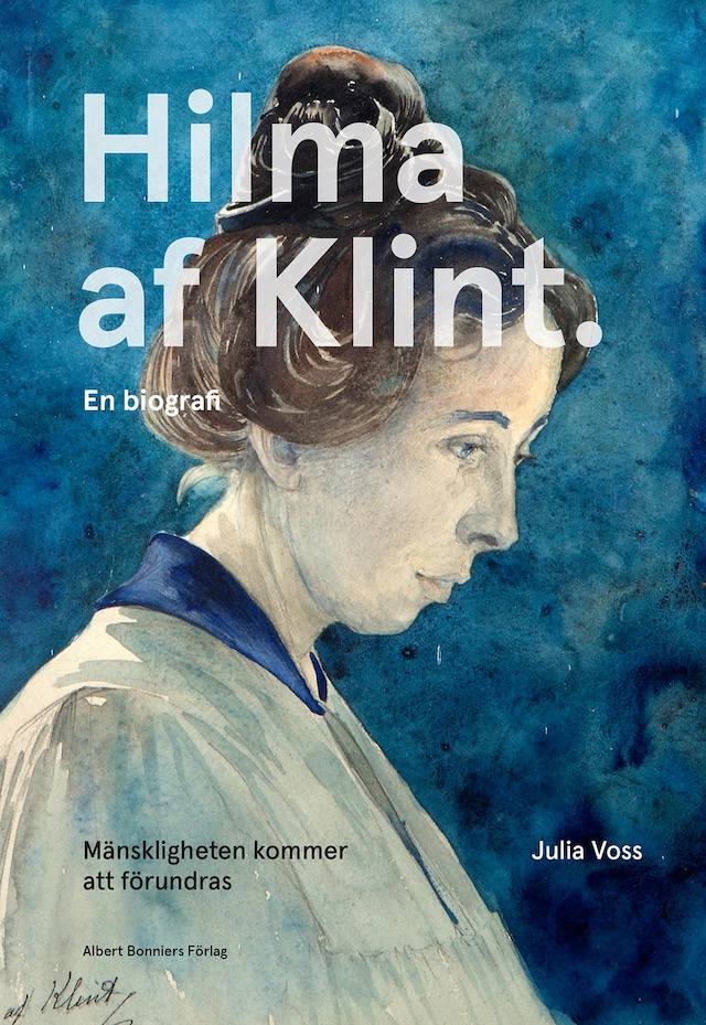 Book cover for Mänskligheten kommer att förundras : Hilma af Klint - en biografi