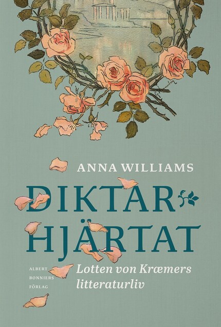 Diktarhjärtat : Lotten von Kræmers litteraturliv bookCoverFor