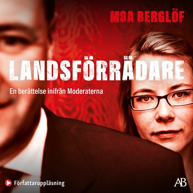 Portada de libro para Landsförrädare : en berättelse inifrån Moderaterna