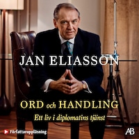 Ord och handling : ett liv i diplomatins tjänst