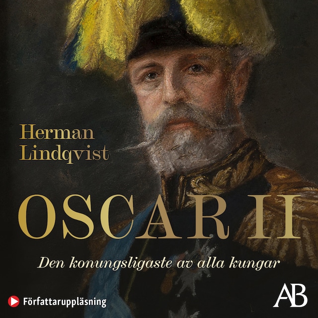 Kirjankansi teokselle Oscar II : den konungsligaste av alla kungar