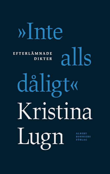 "Inte alls dåligt" : efterlämnade dikter bookCoverFor