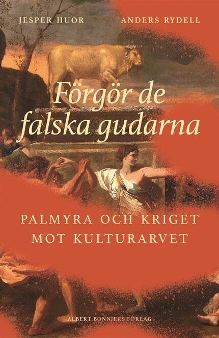 Förgör de falska gudarna : Palmyra och kriget mot kulturarvet bookCoverFor