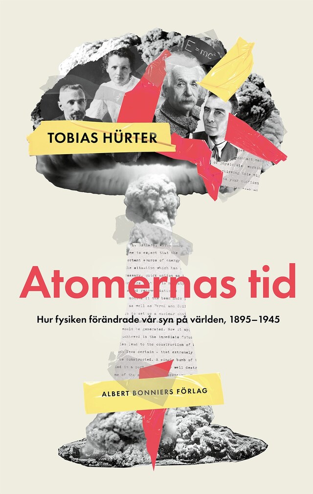 Couverture de livre pour Atomernas tid : Hur fysiken förändrade vår syn på världen, 1895–1945