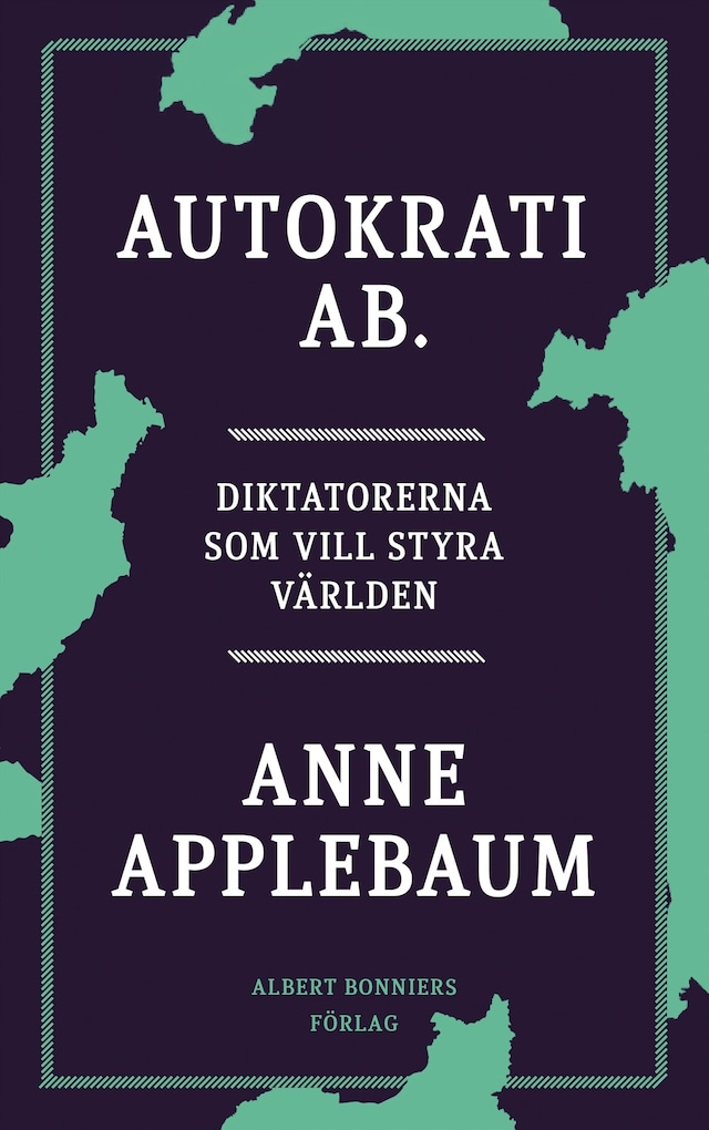 Book cover for Autokrati AB : diktatorerna som vill styra världen