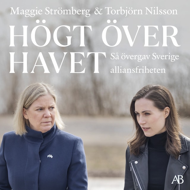 Buchcover für Högt över havet : Så övergav Sverige alliansfriheten