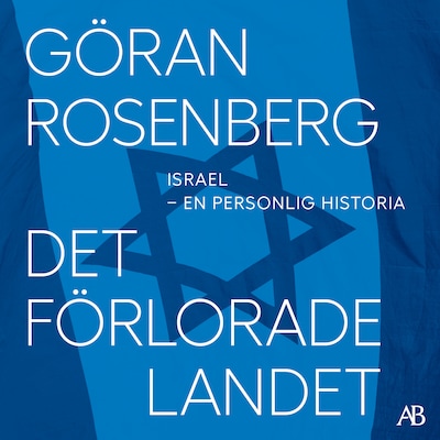 Det förlorade landet : Israel - en personlig historia