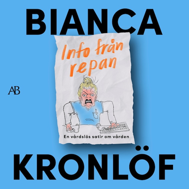 Bokomslag för Info från repan : En vårdslös satir om vården