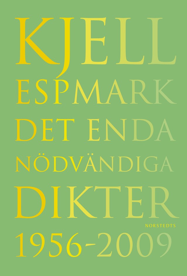 Book cover for Det enda nödvändiga, Dikter 1956-2009