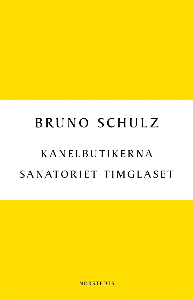 Book cover for Kanelbutikerna ; Sanatoriet Timglaset