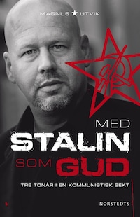 Med Stalin som gud : Och Albanien som himmelriket