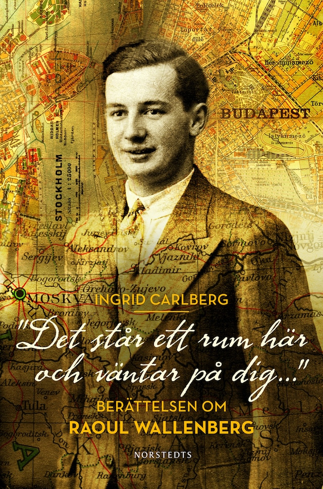 Kirjankansi teokselle "Det står ett rum här och väntar på dig ..." : berättelsen om Raoul Wallenberg