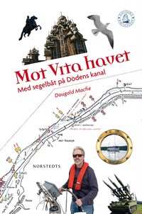Mot Vita havet : med segelbåt på Dödens kanal