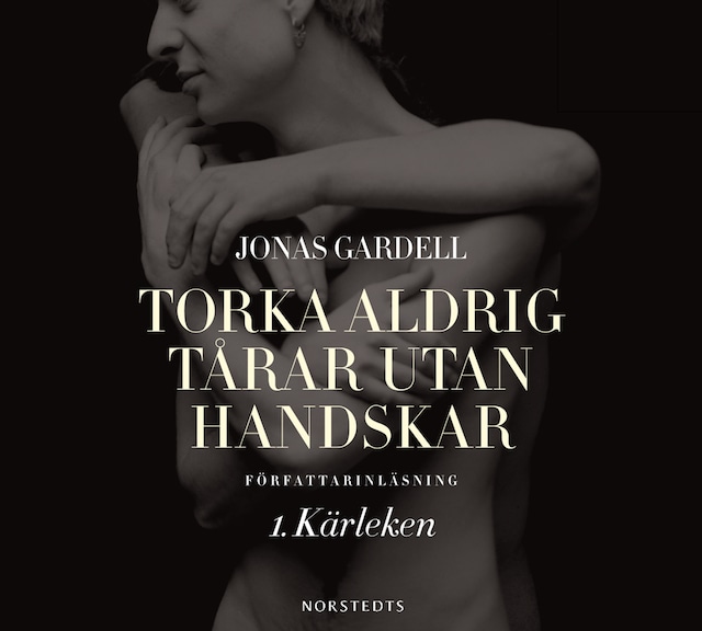 Boekomslag van Torka aldrig tårar utan handskar. 1, Kärleken