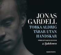 Torka aldrig tårar utan handskar. 2, Sjukdomen