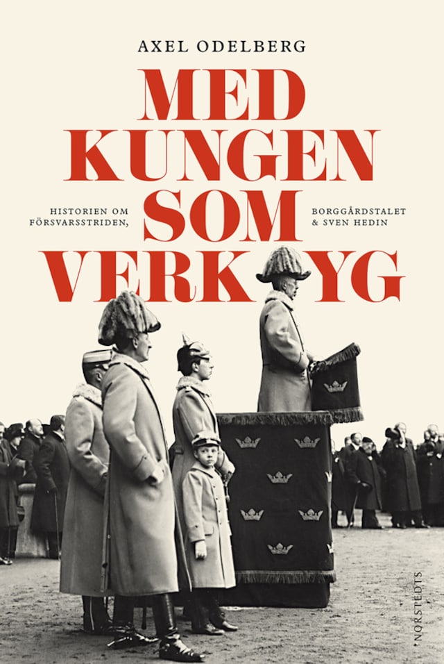 Copertina del libro per Med kungen som verktyg : historien om försvarsstriden, borggårdskrisen & Sven Hedin