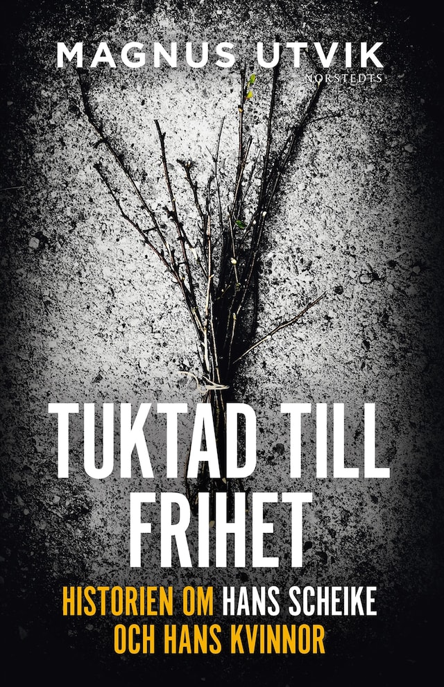 Book cover for Tuktad till frihet : historien om Hans Scheike och hans kvinnor