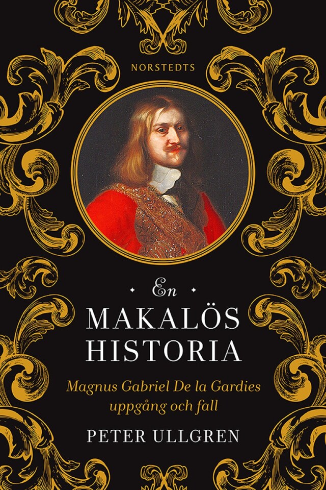 Book cover for En makalös historia : Magnus Gabriel De la Gardies uppgång och fall
