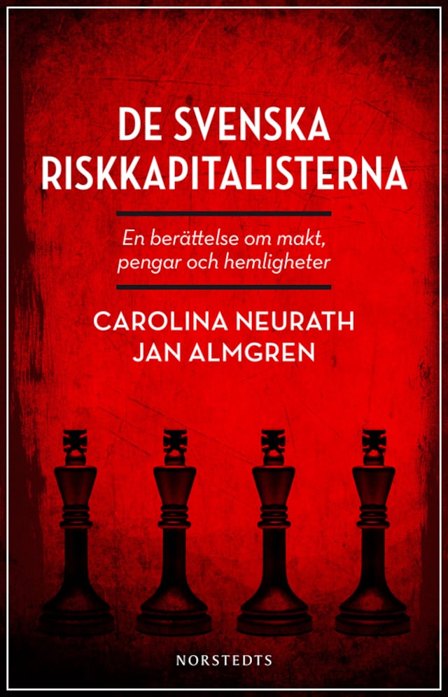 Okładka książki dla De svenska riskkapitalisterna : en berättelse om makt, pengar och hemligheter