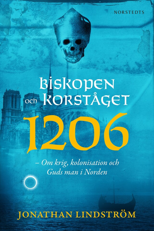 Buchcover für Biskopen och korståget 1206 : om krig, kolonisation och Guds man i Norden