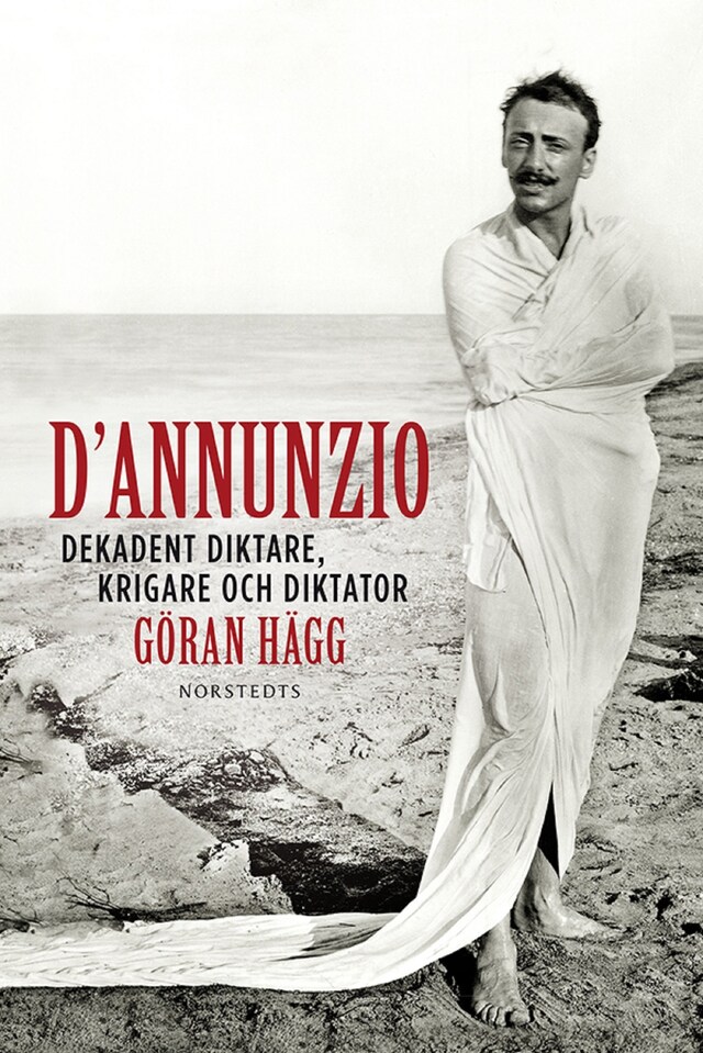 Buchcover für D'Annunzio : dekadent diktare, krigare och diktator