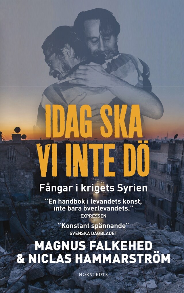 Book cover for Idag ska vi inte dö : fångar i krigets Syrien