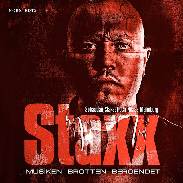 Book cover for Sebbe Staxx : musiken, brotten, beroendet