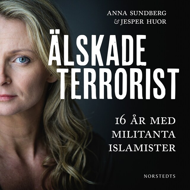 Buchcover für Älskade terrorist : 16 år med militanta islamister