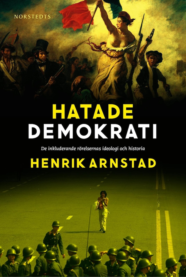 Book cover for Hatade demokrati : ee inkluderande rörelsernas ideologi och historia