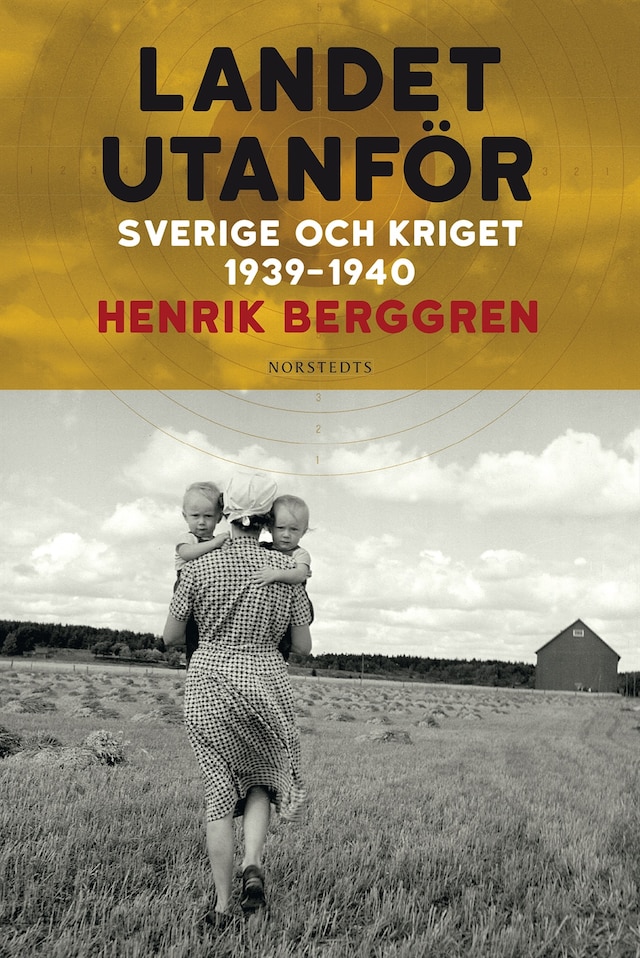 Bokomslag för Landet utanför : Sverige och kriget 1939-1940