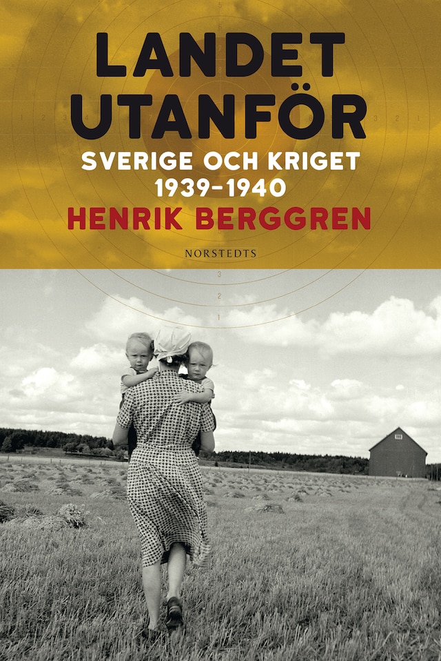 Bogomslag for Landet utanför : Sverige och kriget 1939-1940