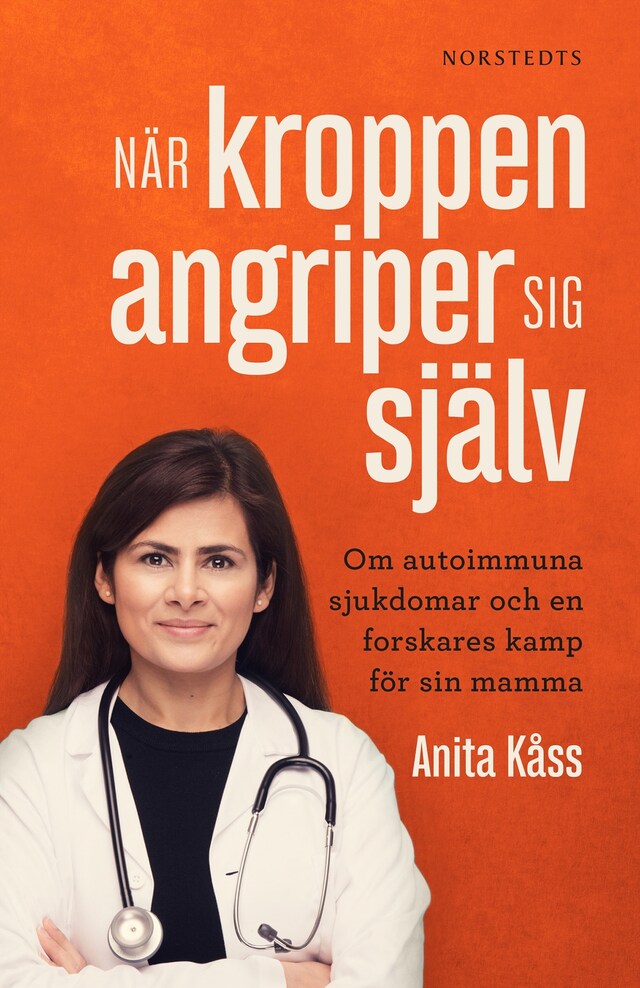 Copertina del libro per När kroppen angriper sig själv : om autoimmuna sjukdomar och en forskares kamp för sin mamma