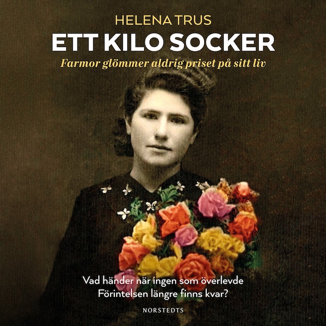 Book cover for Ett kilo socker : farmor glömmer aldrig priset på sitt liv