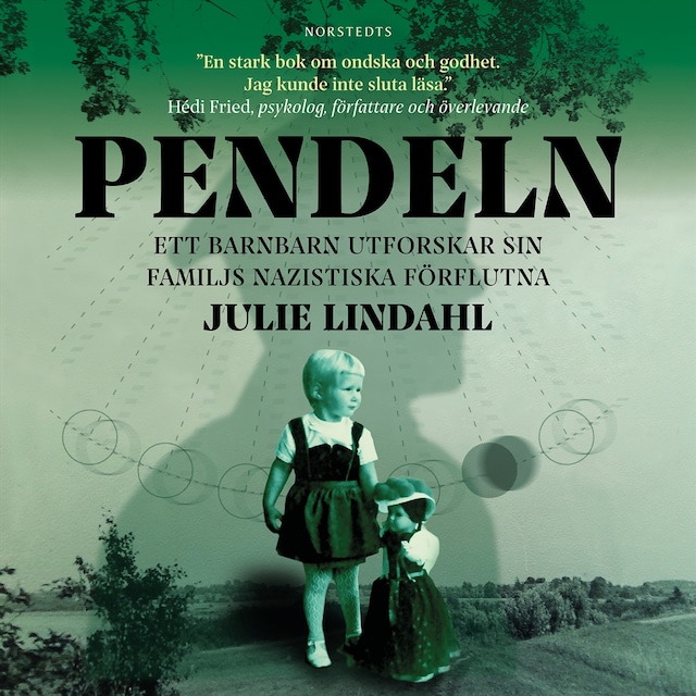 Boekomslag van Pendeln : ett barnbarn utforskar sin familjs nazistiska förflutna