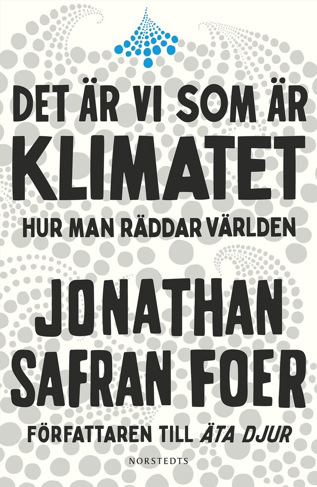 Book cover for Det är vi som är klimatet : hur man räddar världen