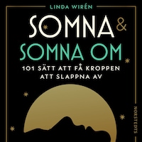 Somna & somna om : 101 sätt att få kroppen att slappna av