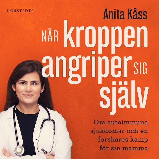 Book cover for När kroppen angriper sig själv : om autoimmuna sjukdomar och en forskares kamp för sin mamma