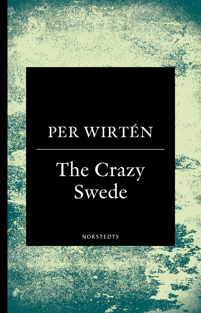 Bogomslag for The crazy Swede : en sann historia