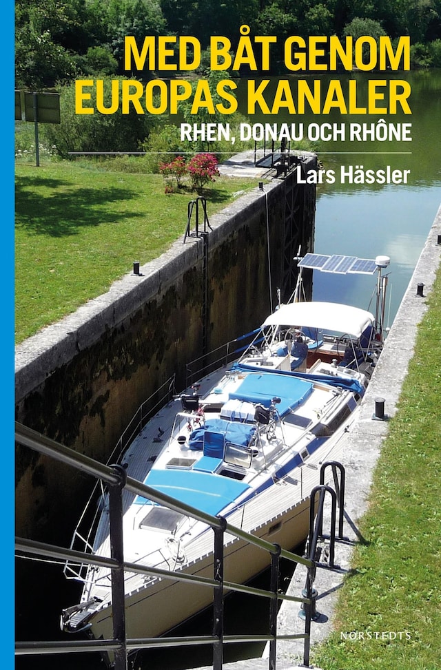 Bokomslag för Med båt genom Europas kanaler : Rhen, Donau och Rhône