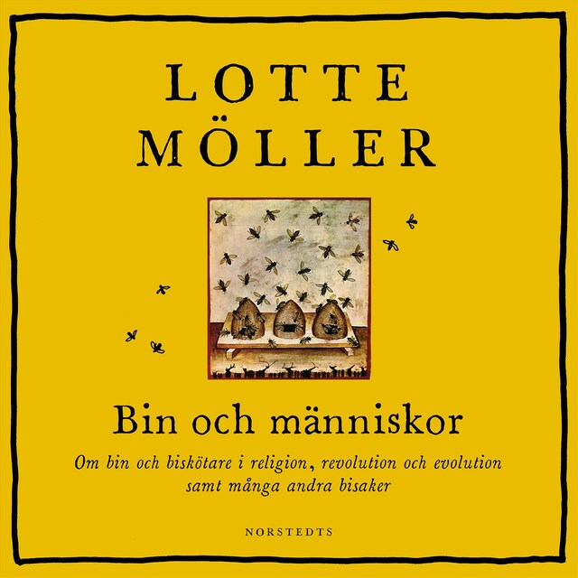 Book cover for Bin och människor : om bin och biskötare i religion, revolution och evolution samt många andra bisaker