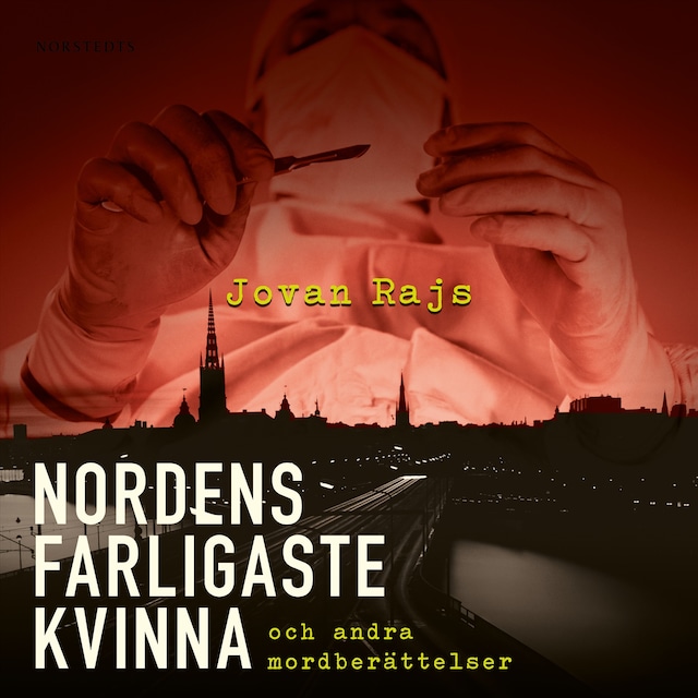 Book cover for Nordens farligaste kvinna och andra mordberättelser