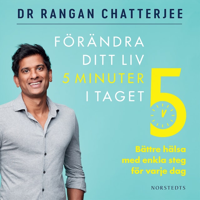 Book cover for Förändra ditt liv 5 minuter i taget : bättre hälsa med enkla steg för varje dag