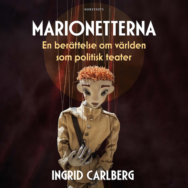 Kirjankansi teokselle Marionetterna : en berättelse om världen som politisk teater