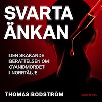 Svarta änkan : den skakande berättelsen om cyanidmordet i Norrtälje